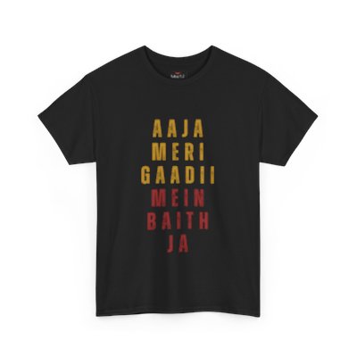 "Aaja Meri Gaadi Mein Beith Ja" T-Shirt – Ride in Style!