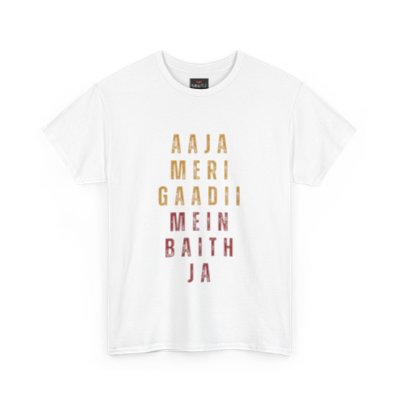 "Aaja Meri Gaadi Mein Beith Ja" T-Shirt – Ride in Style!