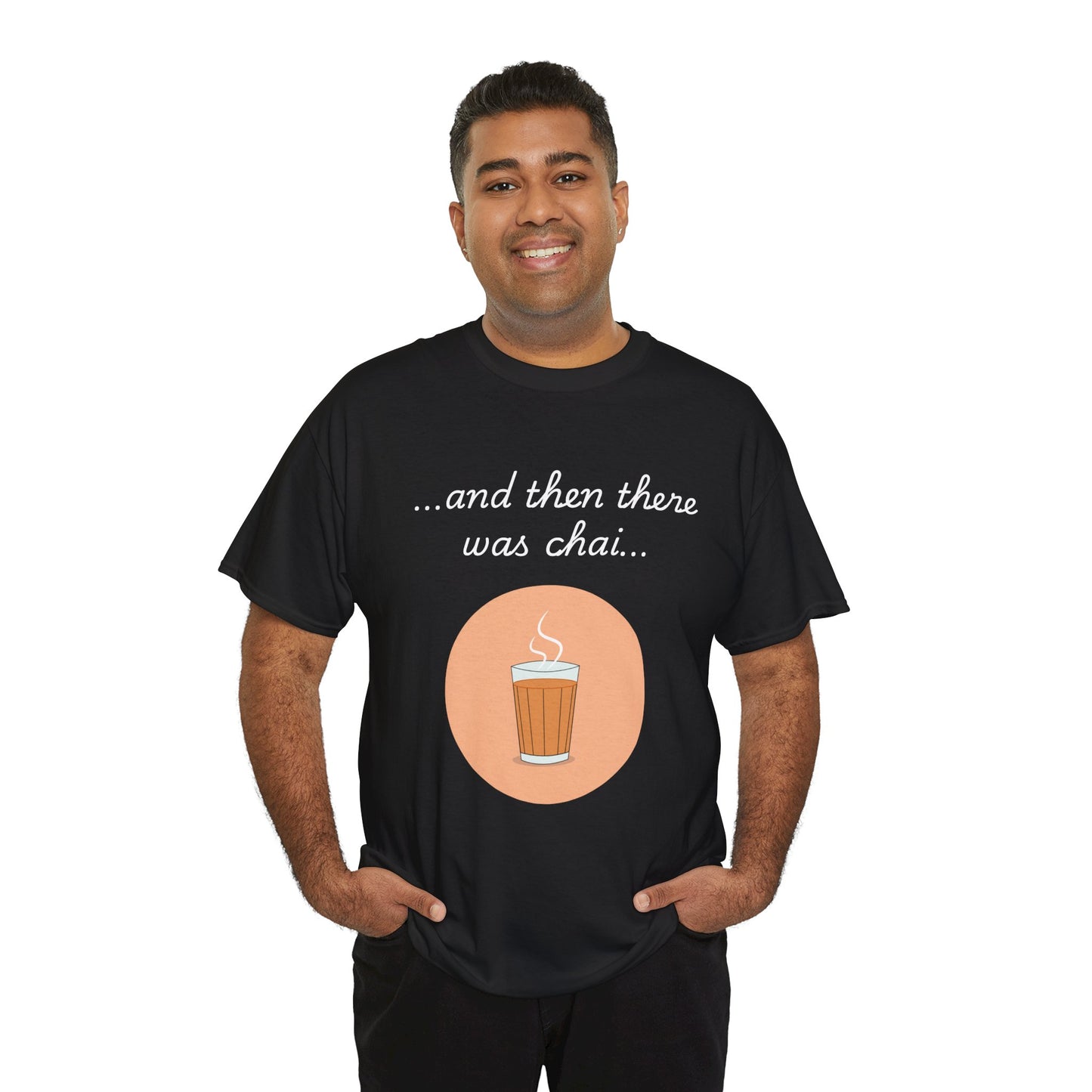 And Then There Was Chai T-Shirt - Celebrate the Magic of Chai