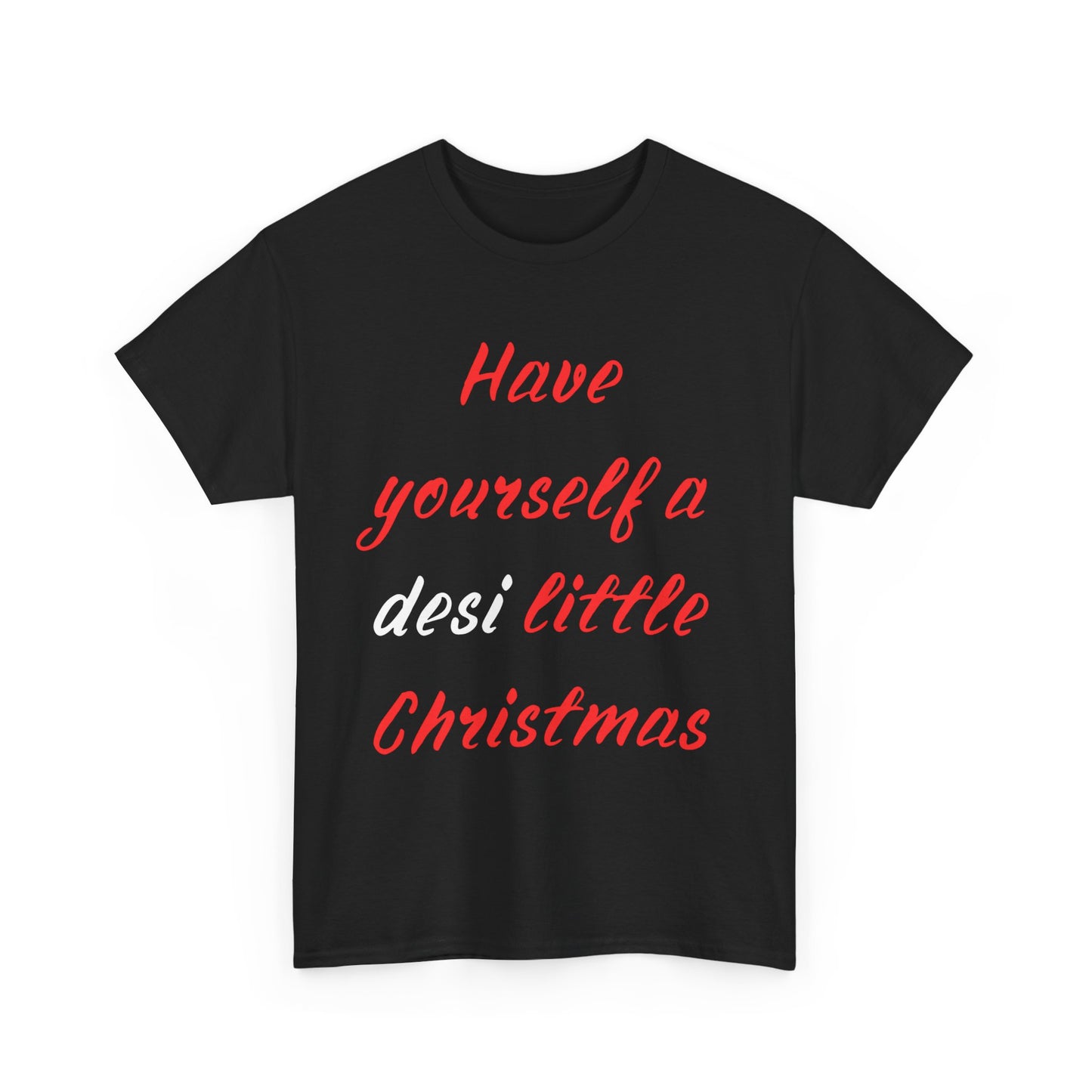 Have Yourself a Desi Little Christmas T-Shirt – Where Festive Meets Desi Style!