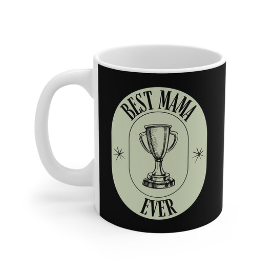 Best Mama Ever Mug - Celebrate Your Amazing Uncle