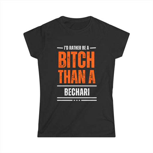 I'd Rather Be a Bitch Than a Bechari T-Shirt - Empowerment with Attitude