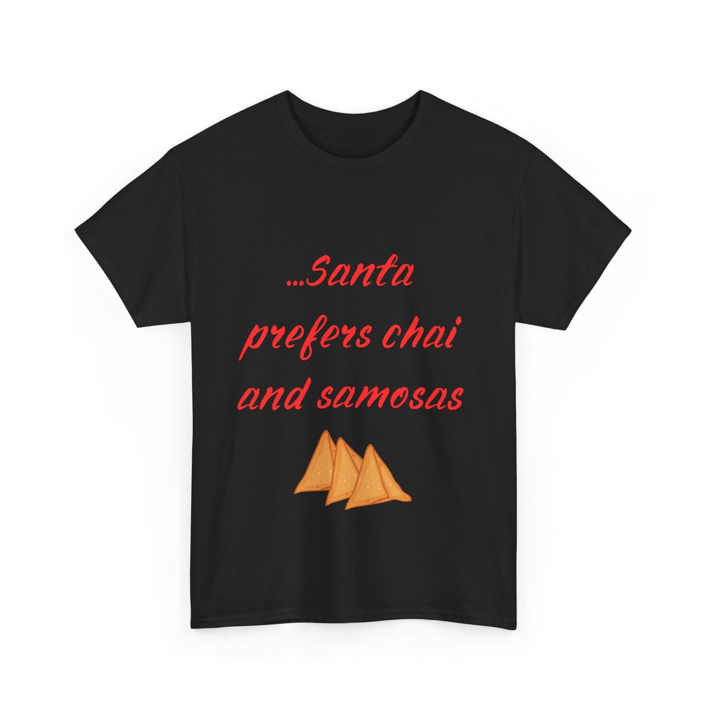 Santa Prefers Chai and Samosas T-Shirt – Add a Desi Twist to the Holidays!